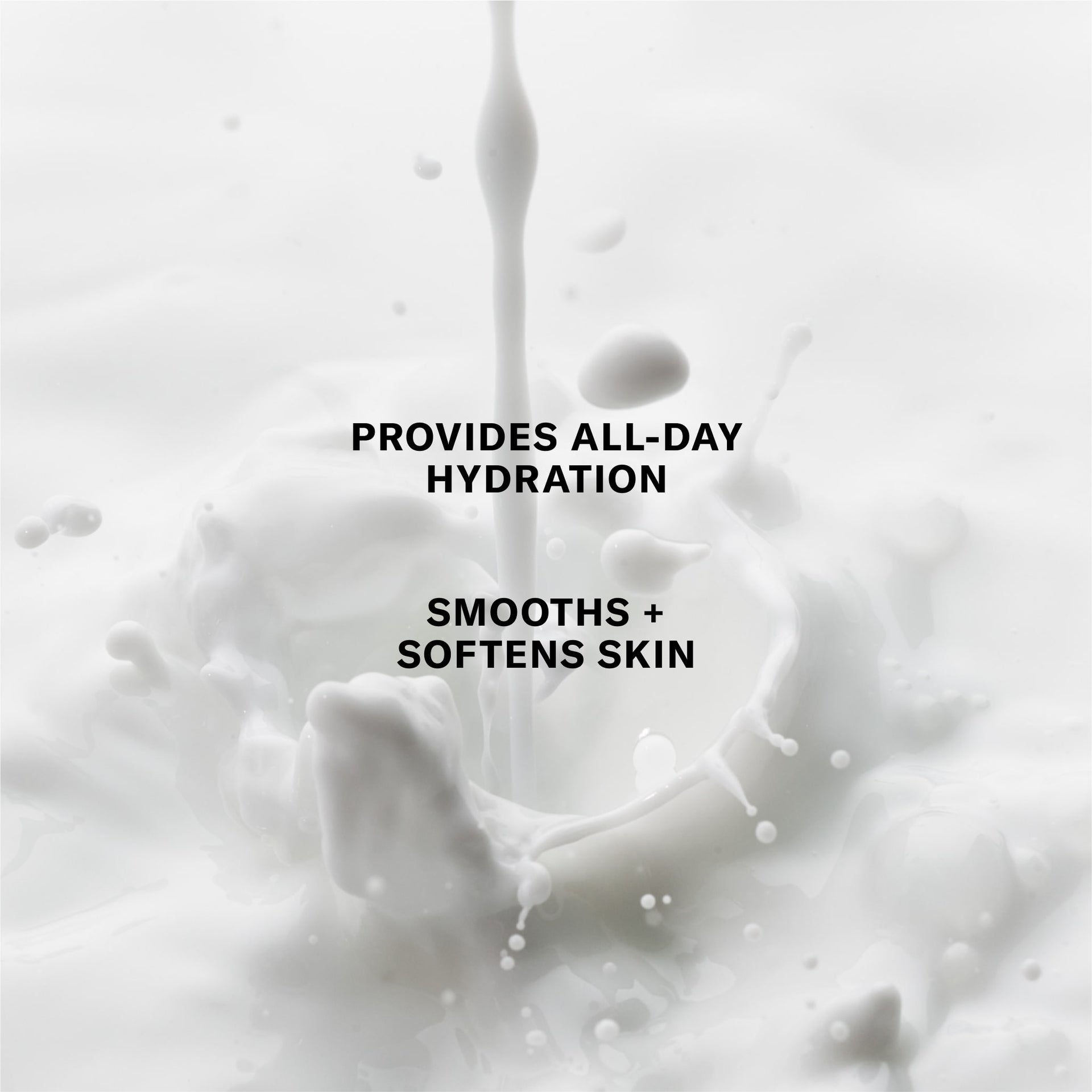 Provides all-day hydration. Smooths and softens skin.